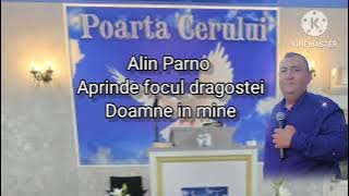 Alin Parno Aprinde focul dragostei Doamne in mine