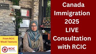 Canada Immigration 2025 LIVE Consultation with RCIC. 28 June 2025