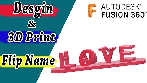 Design and 3D Print Flip Name with Fusion 360