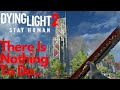 Welp Boys.. Dying Light 2 Is Getting Kinda Boring