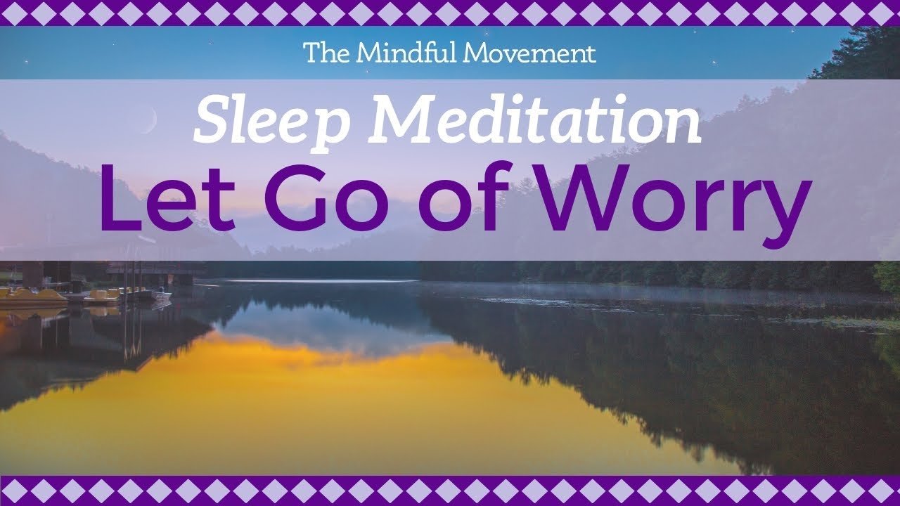 Let Go of Thoughts of Worry to Relax, Deep Sleep Meditation