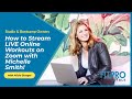 How to Stream LIVE Online Workouts on Zoom with Michelle Smith!