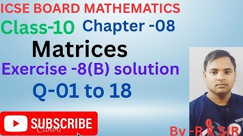 Icse board maths class -10 chapter -08 matrices exercise -8(B) solution Q-01 to 18 from OP malhotra