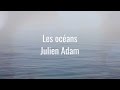 Les ocans  julien adam