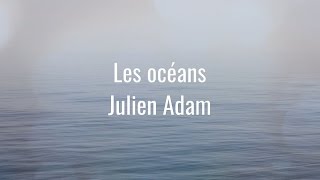 Les océans - Julien Adam Resimi