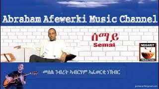 Eritrea  music  Abraham Afewerki -  Semai/ሰማይ  Audio Video
