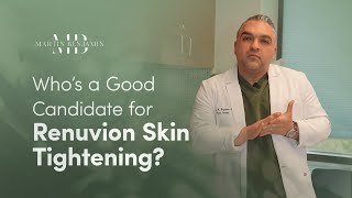 Who’s a Good Candidate for Renuvion Skin Tightening? | With Dr. Martin Benjamin