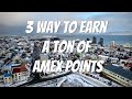 3 Ways to earn a ton of Amex Points