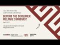 2023 antitrust and competition conference  beyond the consumer welfare standard day one