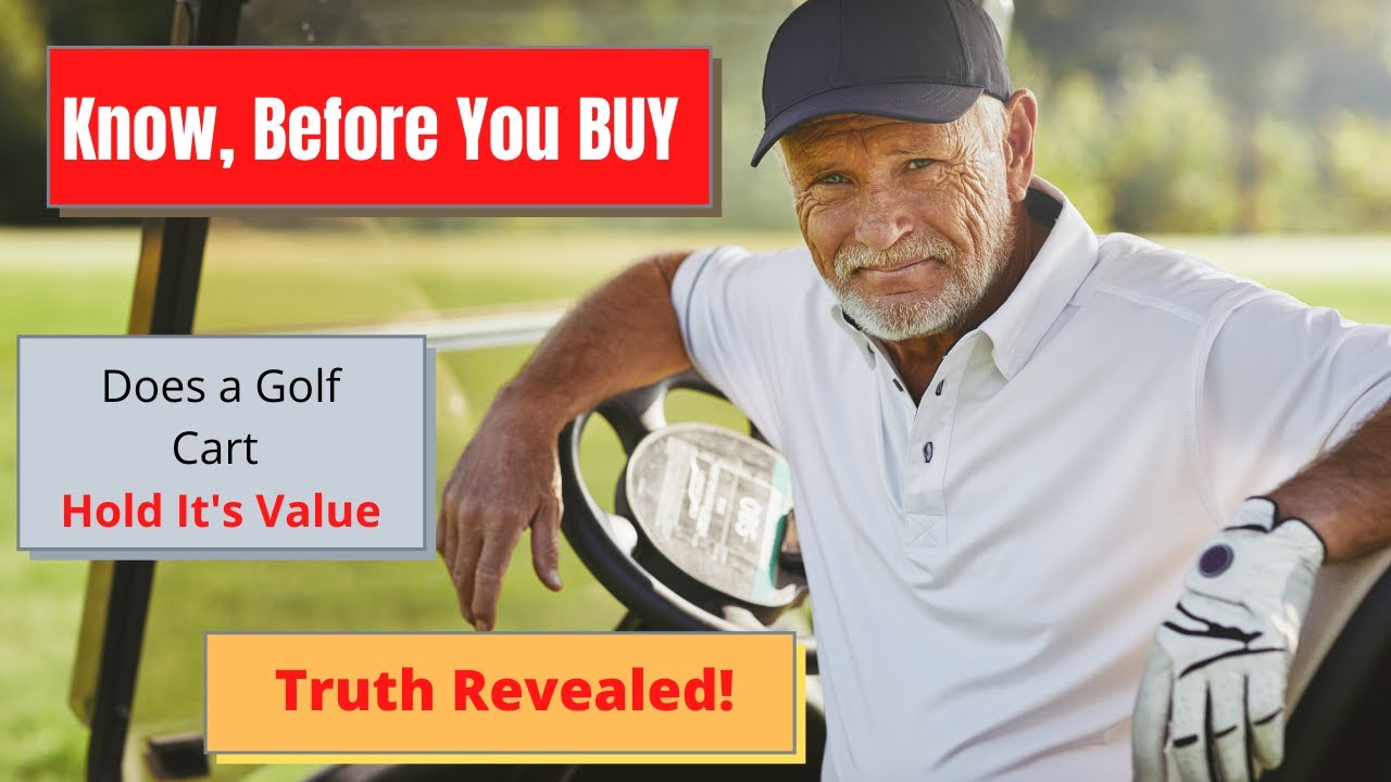 FAQ Friday Do Golf Carts Hold Their Value YouTube