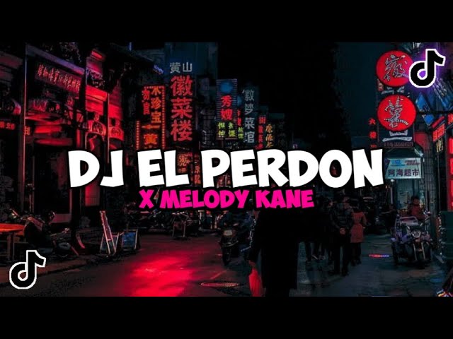 DJ EL PERDON X MELODY KANE ( SLOWED + REVERB ) JEDAG JEDUG MENGKANE VIRAL TIKTOK TERBARU 2023 class=