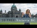 Top 10 Free Things to do in Downtown Victoria B.C. - Vlog 116