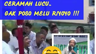 GAK POSO MELU RIYOYOAN... CERAMAH LUCU !