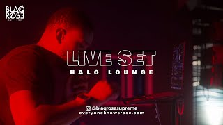 BLAQROSE SUPREME LIVE @ HALO LOUNGE - FULL SET