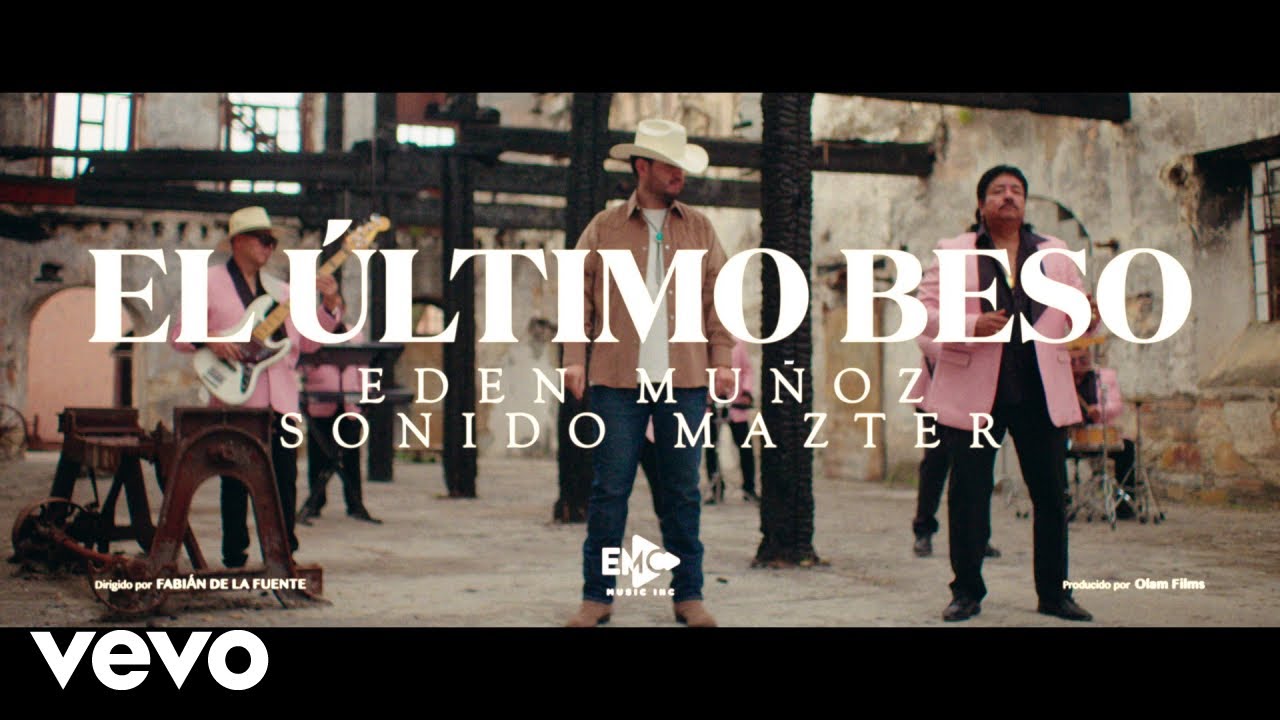 Eden Muñoz, Sonido Mazter - El Último Beso