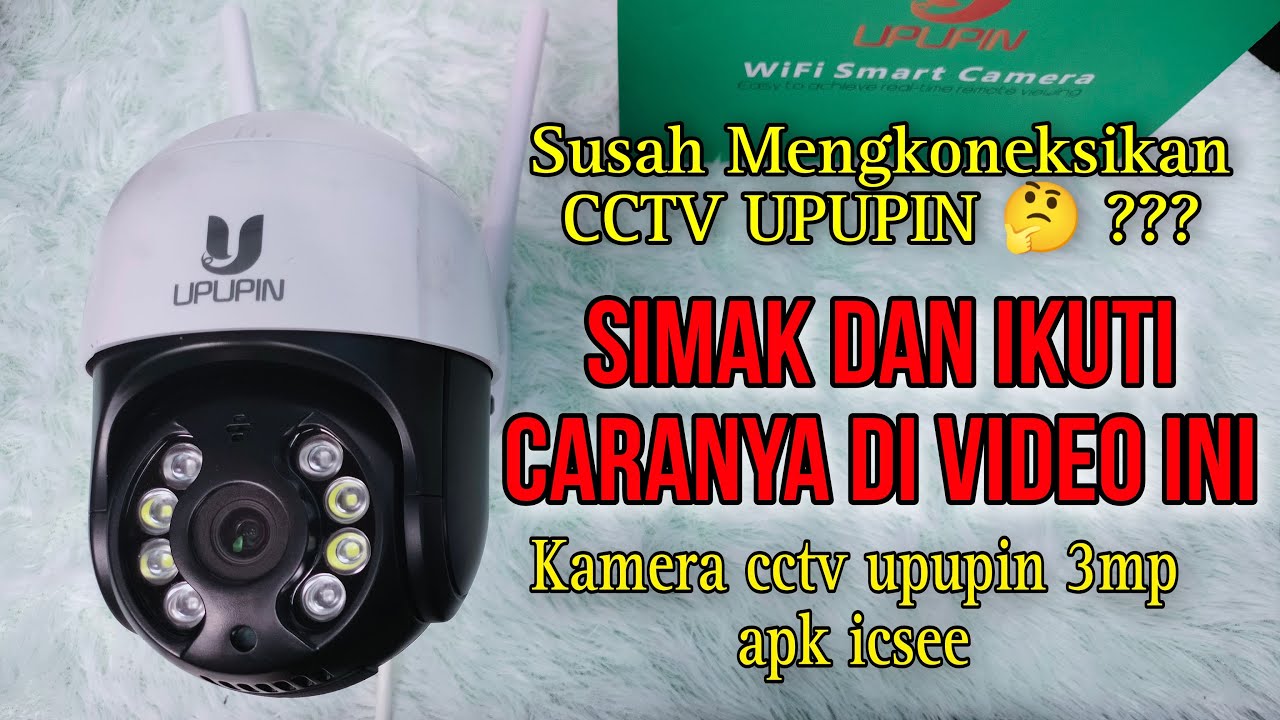 Cara Menyambungkan CCTV UPUPIN ke Wifi Supaya Bisa Konek Ke HP
