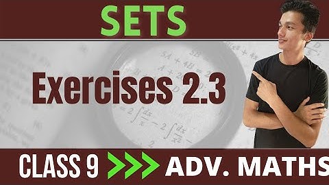 class 9 Advanced Maths chapter 2 SETS exercise 2.3