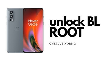 Unlock Bootloader | Root your Oneplus Nord 2 Guide OOS 11