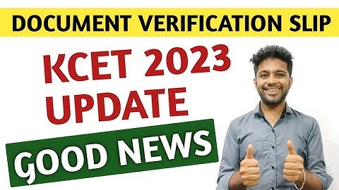 KCET 2023 - GOOD NEWS FOR STUDENTS | KCET DOCUMENT VERIFICATION SLIP UPDATED