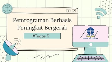 Tugas 3 Pemrograman Berbasis Perangkat Bergerak - Universitas Terbuka (UT) 