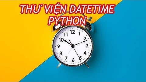 Ngày được viết bằng Python như thế nào?