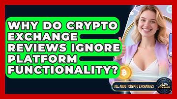 Why Do Crypto Exchange Reviews Ignore Platform Functionality? - All About Crypto Exchanges