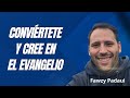 Conviértete y cree en el evangelio