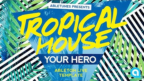 Kygo Style Tropical House Ableton Live Template "Your Hero"