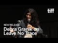 Debra Granik on LEAVE NO TRACE | TIFF 2018