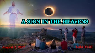 A Sign In The Heavens? The August 2027 Total Solar Eclipse & End Times Prophecy