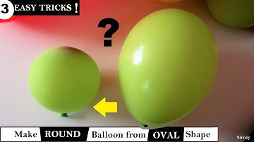 How To Make ROUND Balloons From Oval Shape Balloons in 3 Ways | How To Make Balloon In Round Shape