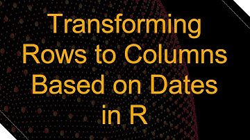 Transforming Rows to Columns Based on Dates in R