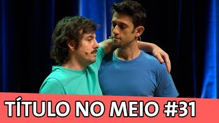 IMPROVÁVEL - TÍTULO NO MEIO #31