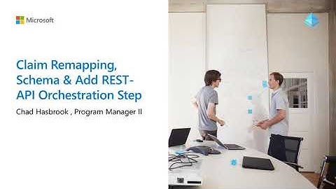 13 of 14 Claim Remapping & Schema, Add REST-API Orchestration Step