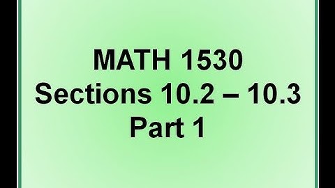 1530 Section 10.2  - 10.3 Part 1