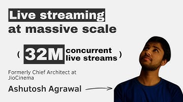 Live streaming at world-record scale with Ashutosh Agrawal (ex-Jio / Disney+ Hotstar)