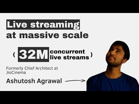 Live streaming at world-record scale with Ashutosh Agrawal (ex-Jio / Disney+ Hotstar)