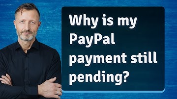 Why is my PayPal payment still pending?