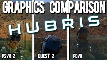 HUBRIS Graphics Comparison - PSVR 2, PCVR & Quest 2!