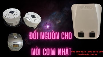 Cách chọn đổi nguồn cho nồi cơm điện Nhật chính xác nhất