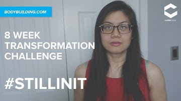 #STILLINIT - Bodybuilding.com 8 Week Transformation Challenge