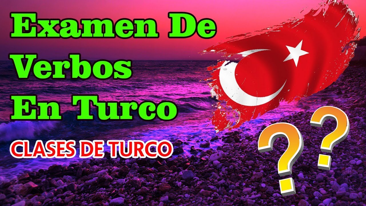 Aprender Turco | Examen De Verbos En Turco
