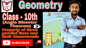 Property of an Angle Bisector of Triangle &  Property of Three Parallel Lines and Their Transversals