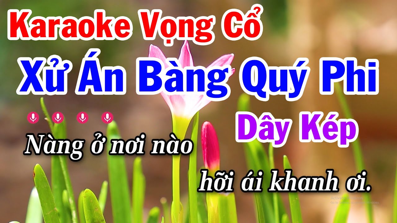 Karaoke Xử Án Bàng Quý Phi Vọng Cổ Dây Kép