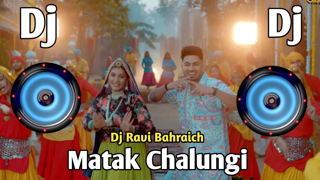 Matak Chalungi  Hard Bass DJ 2024  Haryanvi DJ Song  Dj Ravi Bahraich