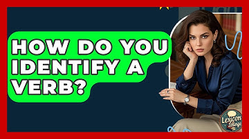 How Do You Identify A Verb? - Lexicon Lounge