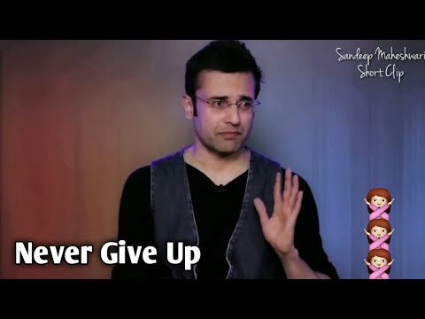 Sandeep Maheshwari Whatsapp Video Status !! Never Give Up motivation in Hindi