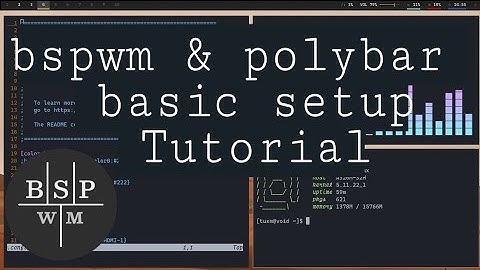 [TUTORIAL] bspwm and polybar basic setup in 11 minutes | simple and easy