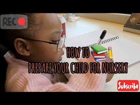 Video: How To Prepare Your Child For Nursery