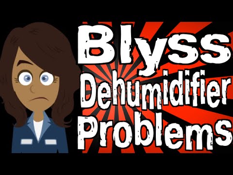Blyss Dehumidifier Problems